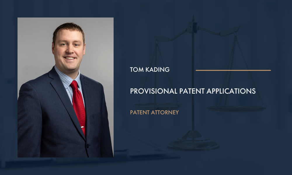 Headshot of attorney Tom Kading with the title Provisional Patent Applications.