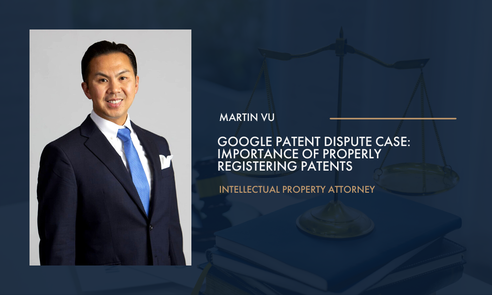 Headshot of attorney Martin Vu with the article title, speaking about the Google Patent Dispute
