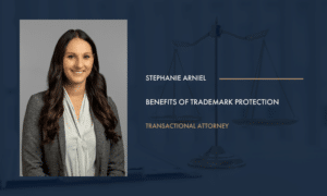 headshot of stephanie arniel with blog about benefits of trademark protection