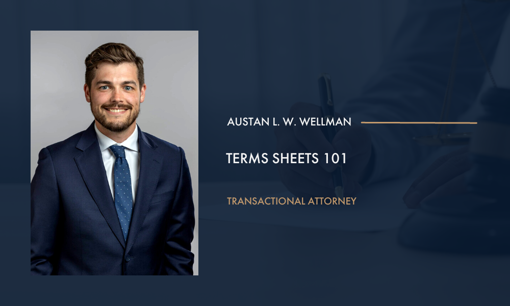 attorney austan wellman photo in blog on terms sheets