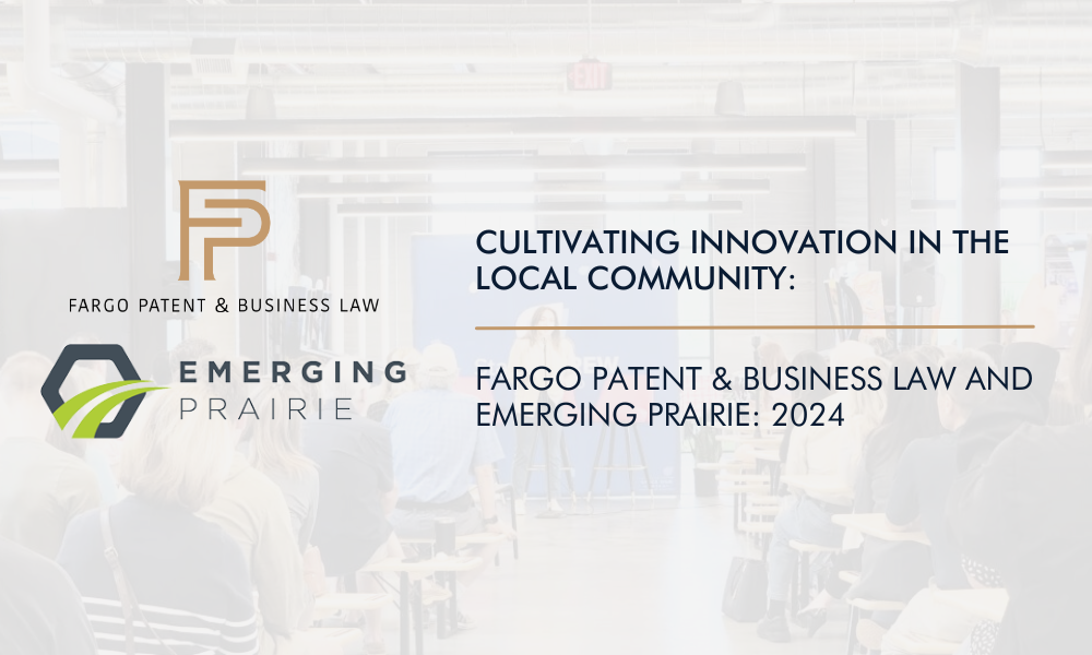 Announcement with Fargo Patent & Business and Emerging Prairie logo with the title: Cultivating Innovation In The Local Community