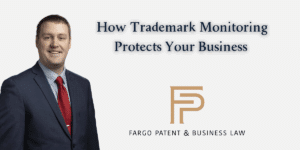 How Trademark Monitoring Protects Your Business Fargo Patent & Business Lawpatent trademark attorneys