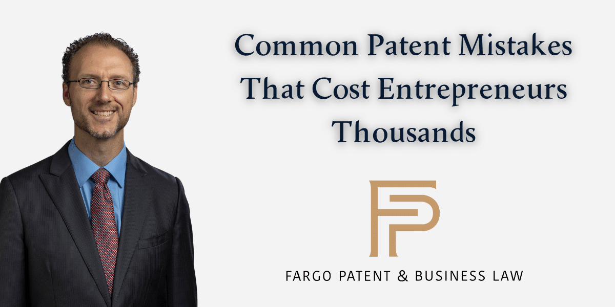 Common Patent Mistakes That Cost Entrepreneurs Thousands