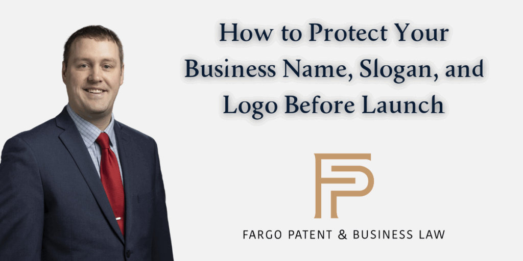 How to Protect Your Business Name, Slogan, and Logo Before Launch Fargo Patent & Business Lawpatent trademark attorneys